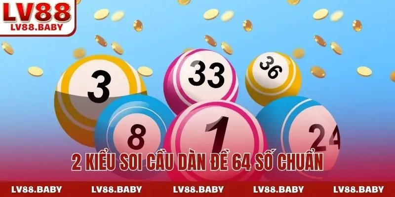 2 kiểu soi cầu dàn đề 64 số chuẩn