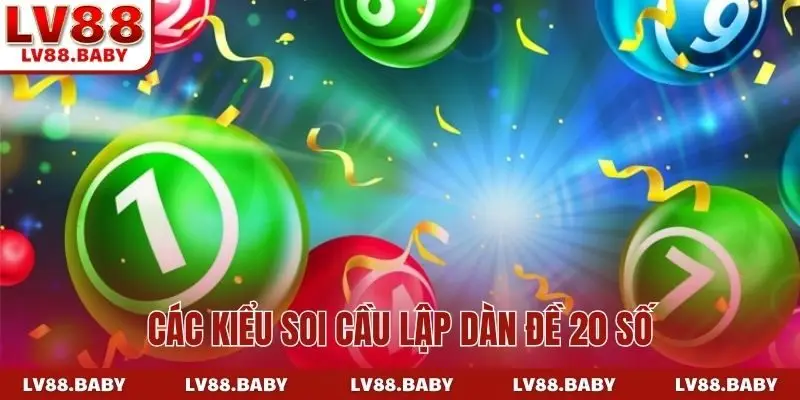 Các kiểu soi cầu lập dàn đề 20 số