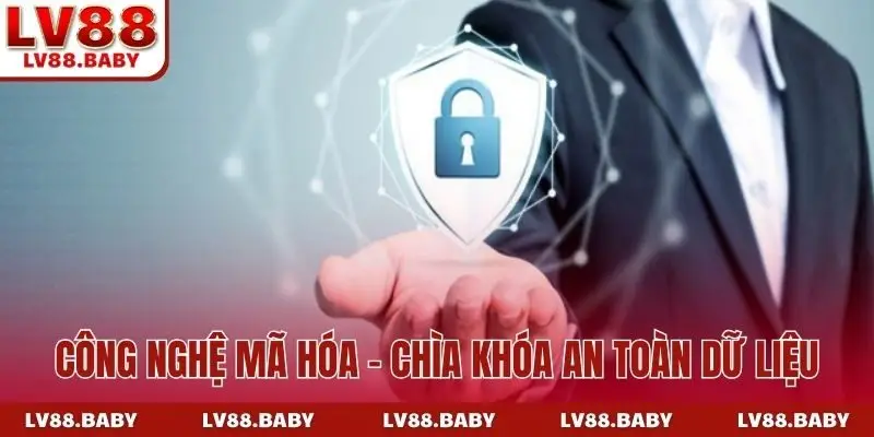 Công nghệ mã hóa - Chìa khóa an toàn dữ liệu