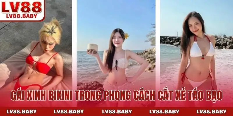 Gái xinh bikini trong phong cách cắt xẻ táo bạo