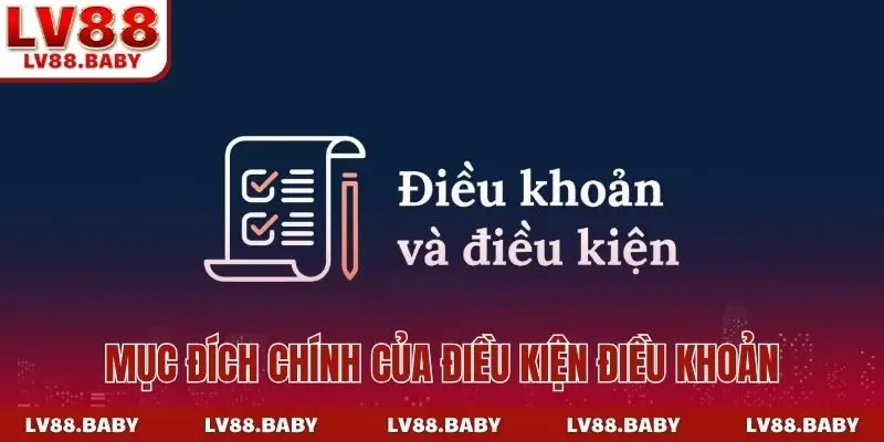 Mục đích chính của điều kiện điều khoản