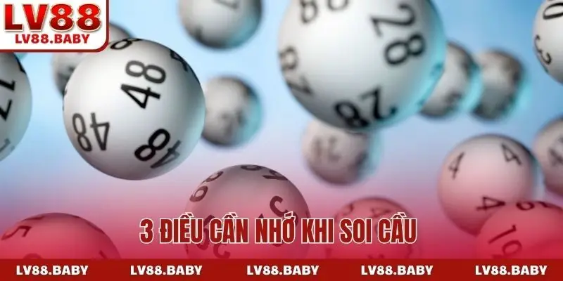 3 điều cần nhớ khi soi cầu